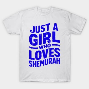 Passover Gift - Just A Girl Who Loves Shemurah T-Shirt